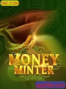 Descubra o Fascinante Mundo de MoneyMinter e as Oportunidades em 58E.COM